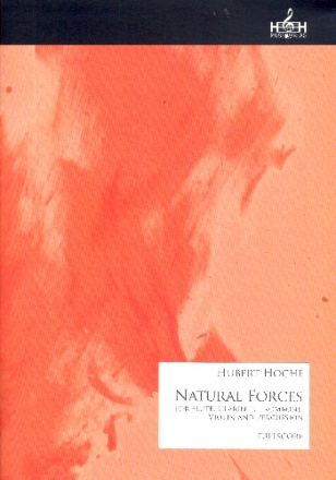 Natural Forces fr Flte, Klarinette, Posaune, Violine und Percussion Partitur und Stimmen