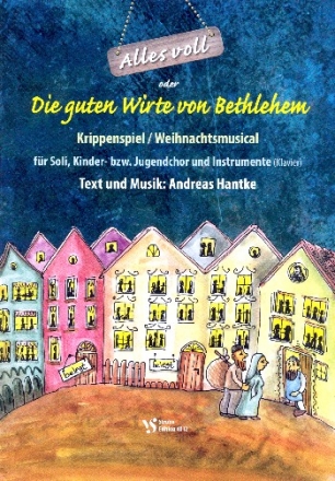 Alles voll oder Die guten Wirte von Bethlehem fr Soli, Kinderchor und Instrumente Partitur