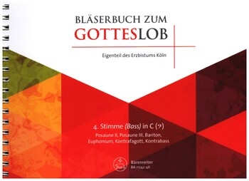 Blserbuch zum Gotteslob - Eigenteil des Erzbistums Kln fr variables Blser-Ensemble (Blasorchester/Posaunenchor) 4. Stimme in C Bassschlssel (Pos 2/3/Bar/Euph/Kontrafg/Kb)