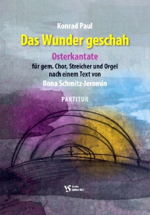 Das Wunder geschah fr gem Chor, Streicher und Orgel Partitur