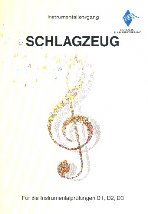 Instrumentallehrgang Schlagzeug fr die Instrumentalprfungen D1, D2, D3 Neuausgabe 2018