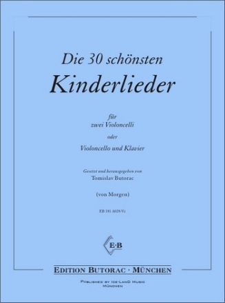 Die 30 schnsten Kinderlieder fr 2 Violoncelli (Violoncello und Klavier) Partitur und Stimmen