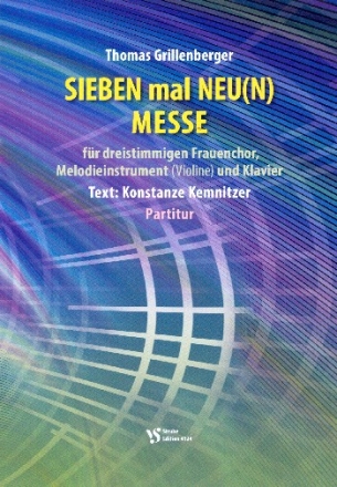 Sieben mal Neu(n) Messe fr Melodie-Instrument, Frauenchor und Klavier Partitur