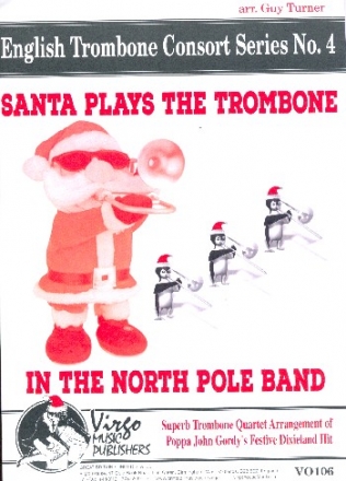 Santa plays the Trombone (in the North Pole Band) for 3 trombones and bass trombone score and parts