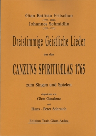 Dreistimmige geistliche Lieder aus den Canzuns spirituaelas fr 3 Stimmen (Chor) oder Instrumente Partitur und Instrumentalstimmen