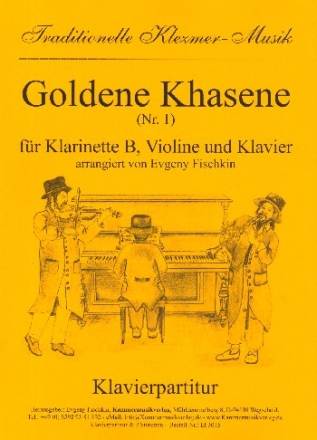 Goldene Khasene Nr.1 fr Klarinette, Violine und Klavier Stimmen