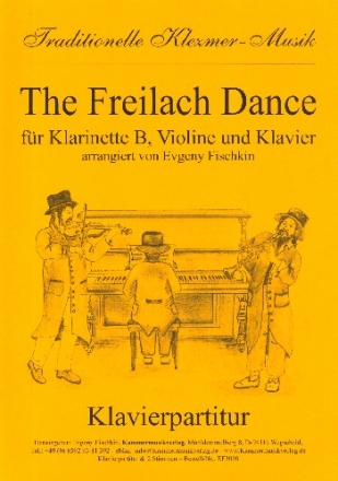 The Freilach Dance fr Klarinette, Violine und Klavier Klavierpartitur und Stimmen