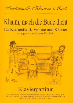 Khaim mach die Bude dicht: fr Klarinette, Violine und Klavier Stimmen