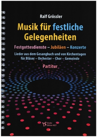 Musik fr festliche Gelegenheiten fr gem Chor, Gemeinde, Blser und Orchester Partitur