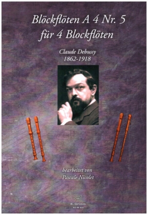 Blockflten A 4 Nr.5 - Claude Debussy fr 4 Blockflten (SATB) Partitur und 3 Stimmen