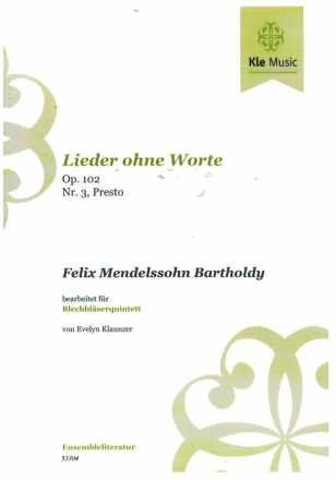 Lieder ohne Worte Nr.3 op.102 - Presto fr 2 Trompeten, Horn, Posaune und Bassposaune Partitur und Stimmen