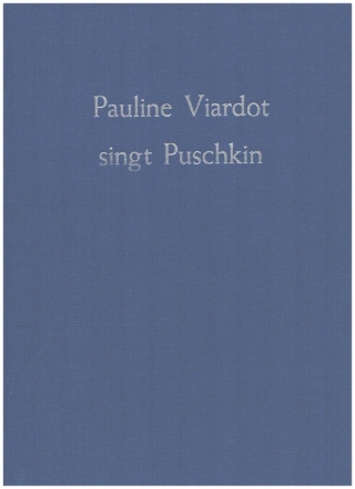 Pauline Viardot singt Puschkin fr Gesang und Klavier (fr/ru) Leineneinband mit Silberprgung