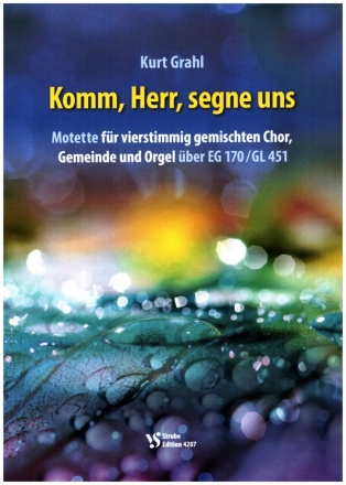 Komm, Herr, segne uns - Motette fr 4-stg. gem Chor, Gemeinde und Orgel Partitur