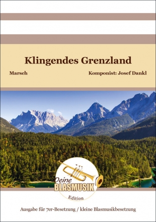 Klingendes Grenzland fr 7 Blser Direktion und Stimmen