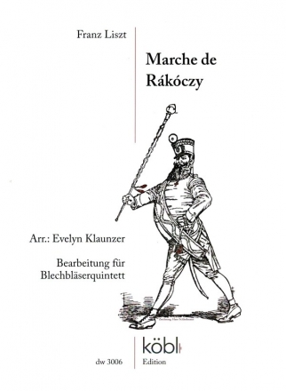 Marche de Rkczy fr 2 Trompeten, Horn, Posaune und Bassposaune Partitur und Stimmen