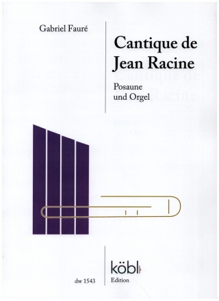 Cantique de Jean Racine op.11 fr Posaune in C und Orgel