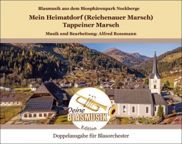 Mein Heimatdorf (Reichenauer Marsch) / Tappeiner Marsch fr Blasorchester Partitur und Stimmen