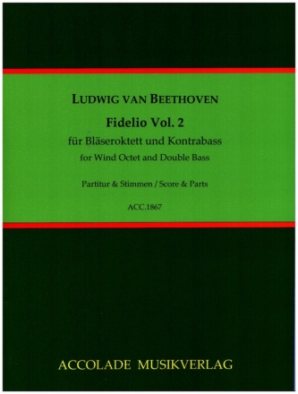 Fidelio Band 2 (Nr.6-11) fr 2 Oboen, 2 Klarinetten, 2 Fagotte, 2 Hrner und Kontrabass Partitur und Stimmen