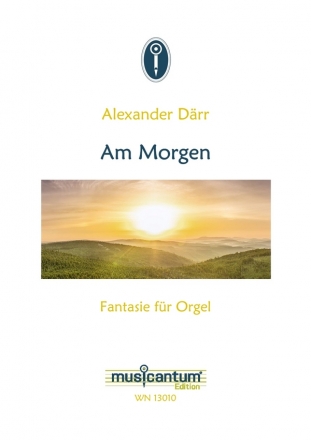 Am Morgen - Fantasie fr Orgel