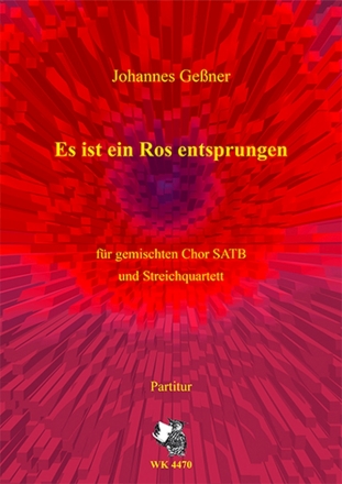 Es ist ein Ros entsprungen fr gem Chor und Streichquartett Partitur