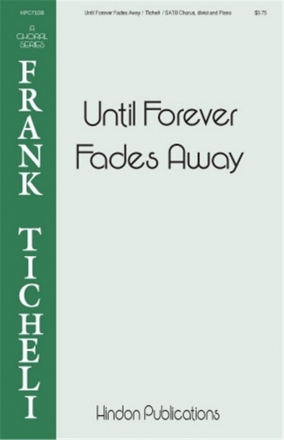 Until Forever Fades Away for mixed chorus a cappella score