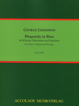 Rhapsody in Blue fr Klavier, Klarinette und Streicher Partitur und Stimmen (Streicher 4-4-3-3-2)