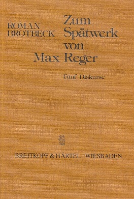 Zum Sptwerk von Max Reger - 5 Diskurse