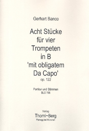 8 Stcke mit obligatem Da Capo op.122 fr 4 Trompeten in B Partitur und Stimmen