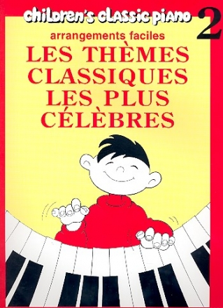 Children's classic Piano vol.2 Les thmes classiques les plus clbres pour piano facile