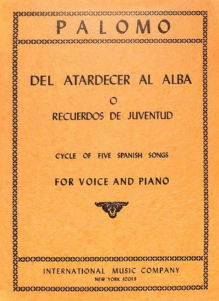 Del Atardecer al Alba - cycle of 5 spanish songs Singstimme und Klavier Partitur (zugleich Spielpartitur)