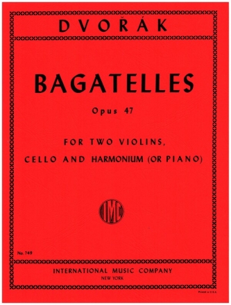 Bagatelles op.47 for 2 violins, violoncello and harmonium (piano) score and parts