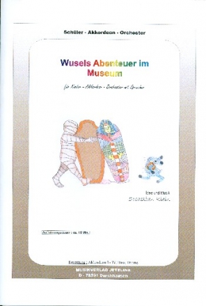 Wusels Abenteuer im Museum fr Akkordeonorchester und Sprecher Partitur und Text