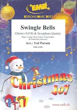 Swingle Bells for mixed chorus and 5 saxophones (rhythm group ad lib) score and parts (incl. 20 chorus scores)