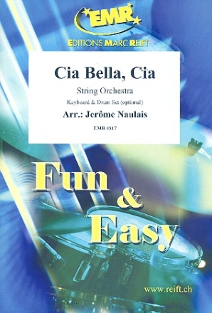 Cia Bella cia: fr Streichorchester (Keyboard und Percussion ad lib) Partitur und Stimmen (8-8-3--4-4-4)