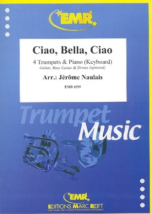 Ciao, Bella, Ciao: fr 4 Trompeten und Klavier (Keyboard) (Percussion ad lib) Partitur und Stimmen