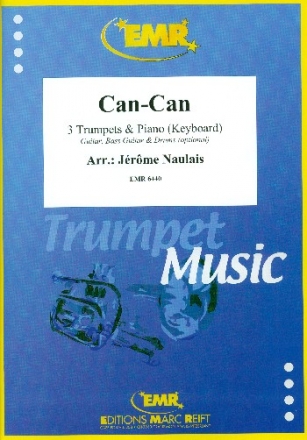 Can-Can fr 3 Trompeten und Klavier (Keyboard) (Gitarre und Percussion ad lib) Partitur und Stimmen