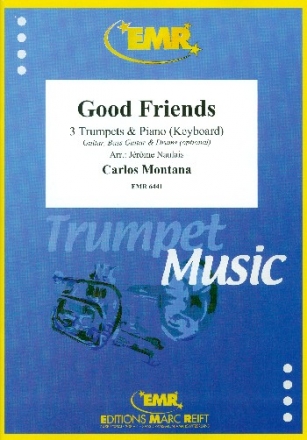 Good Friends fr 3 Trompeten und Klavier (Keyboard) (Gitarre und Percussion ad lib) Partitur und Stimmen