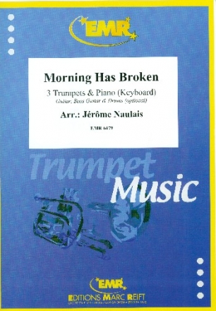 Morning has broken fr 3 Trompeten und Klavier (Keyboard) (Percussion ad lib) Partitur und Stimmen