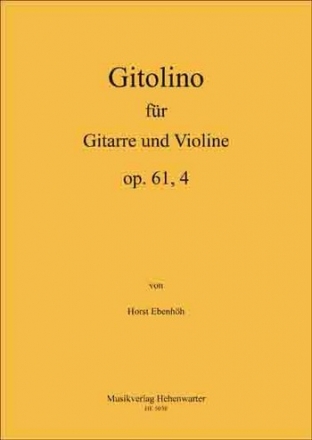 Ebenhh, Horst Gitolino fr Gitarre und Violine Op.61, 4 Gitarre und Violine Noten