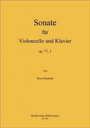 Ebenhh, Horst Sonate fr Violoncello und Klavier  Op.77, 1 Violoncello und Klavier Noten