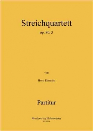 Ebenhh, Horst Streichquartett Op.80, 3 4 Streicher Partitur & Stimmen