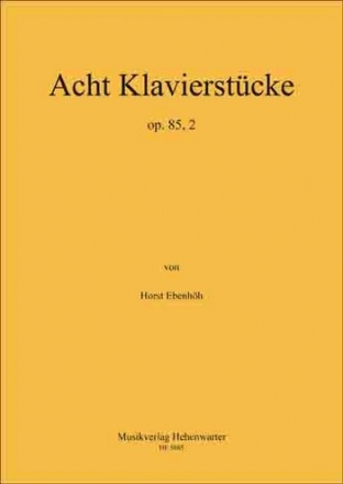 Ebenhh, Horst Acht Klavierstcke Op.85, 2 Klavier Noten