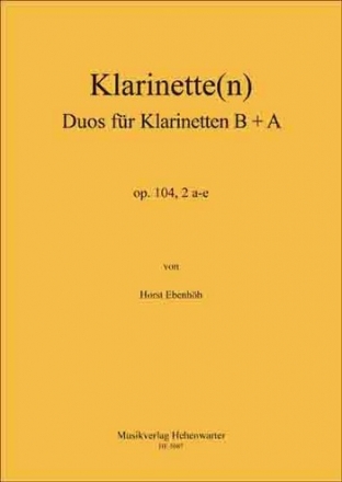 Ebenhh, Horst Duos fr Klarinetten B und A  Op.104, 2 a-e 2 Klarinetten Noten