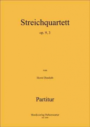 Ebenhh, Horst Streichquartett Op.9, 3 4 Streicher Partitur & Stimmen