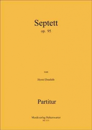 Ebenhh, Horst Septett fr Flte, Klarinette B, Streichtrio, Percuss Flte, Klarinette B, Streichtrio, Percussion und Klavier Partitur