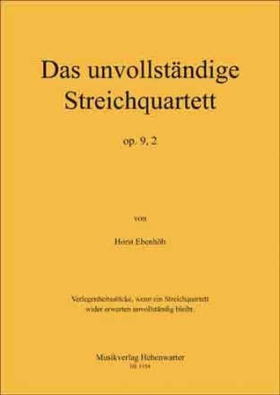 Ebenhh, Horst Suite  Das unvollstndige Streichquartett  Op.9, 2 4 Streicher Partitur & Stimmen