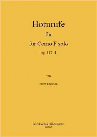 Ebenhh, Horst Hornrufe fr Corno F solo Op.117, 4 Hornquartett Noten