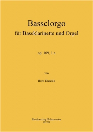 Ebenhh, Horst BassClorgo fr Bassklarinette und Orgel Op.109, 1a Klarinette und Orgel Noten