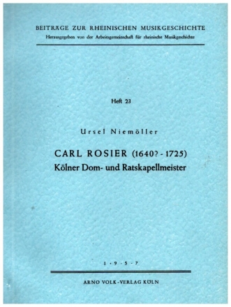 Carl Rosier (1640? - 1725) - Klner Dom- und Ratskapellmeister