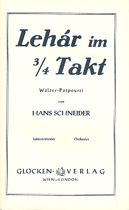 Lehr im 3/4-Takt: fr Salonorchester Direktion und Stimmen